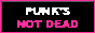 Punks not dead